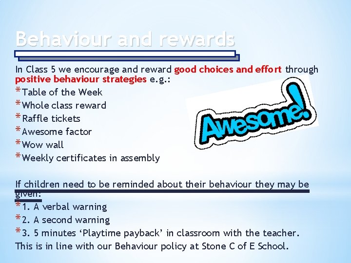Behaviour and rewards In Class 5 we encourage and reward good choices and effort