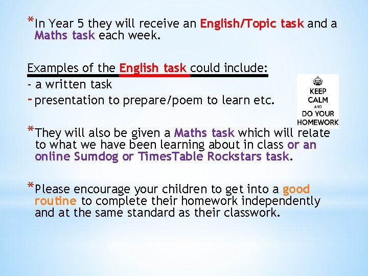 *In Year 5 they will receive an English/Topic task and a Maths task each