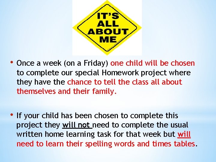  • Once a week (on a Friday) one child will be chosen to