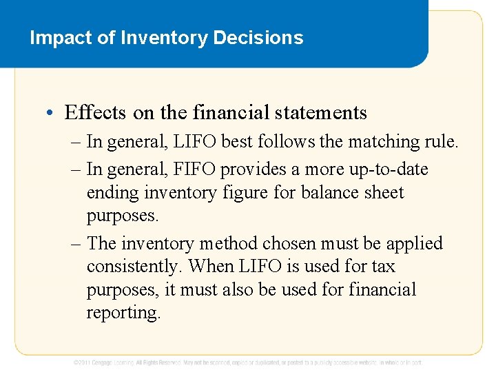 Impact of Inventory Decisions • Effects on the financial statements – In general, LIFO