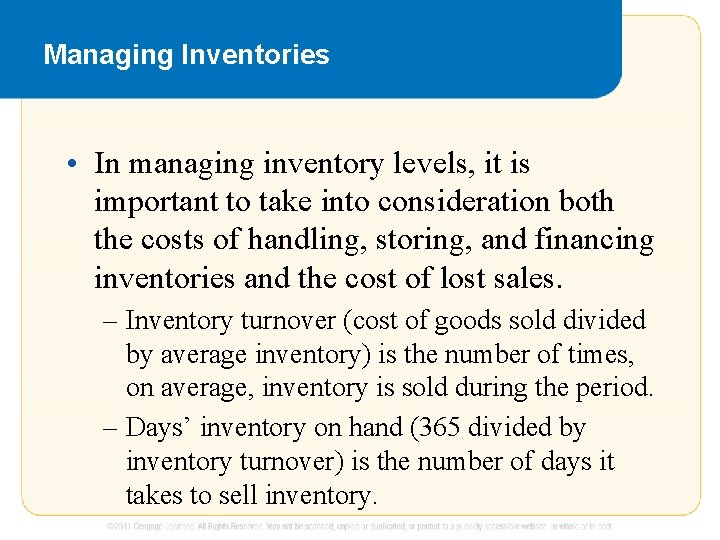 Managing Inventories • In managing inventory levels, it is important to take into consideration