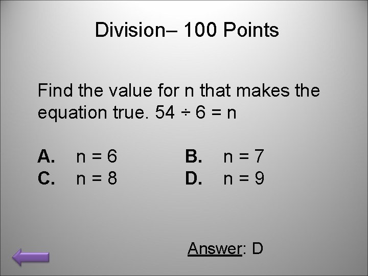 Division– 100 Points Find the value for n that makes the equation true. 54