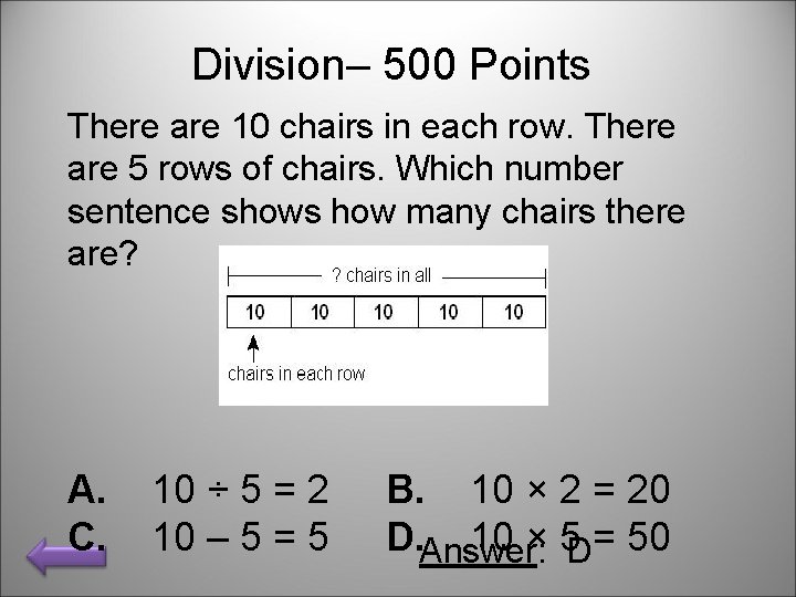 Division– 500 Points There are 10 chairs in each row. There are 5 rows