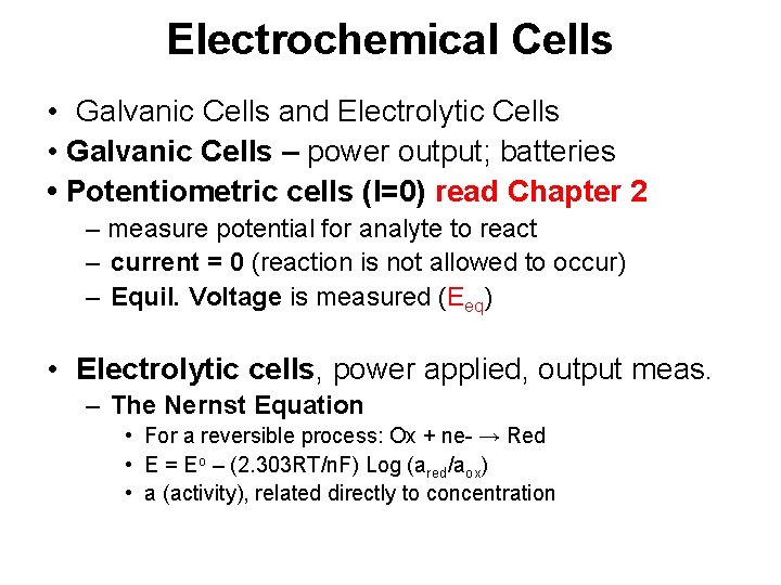 Electrochemical Cells • Galvanic Cells and Electrolytic Cells • Galvanic Cells – power output;
