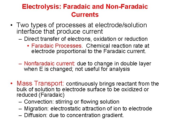 Electrolysis: Faradaic and Non-Faradaic Currents • Two types of processes at electrode/solution interface that