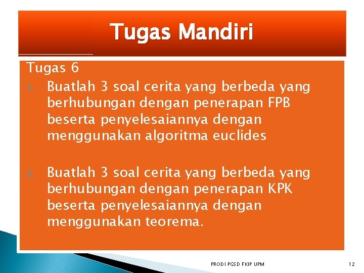 Tugas Mandiri Tugas 6 1. Buatlah 3 soal cerita yang berbeda yang berhubungan dengan