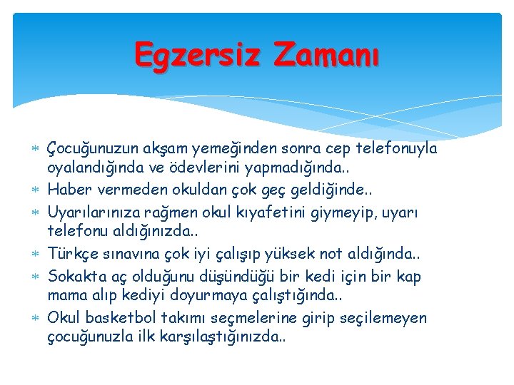 Egzersiz Zamanı Çocuğunuzun akşam yemeğinden sonra cep telefonuyla oyalandığında ve ödevlerini yapmadığında. . Haber