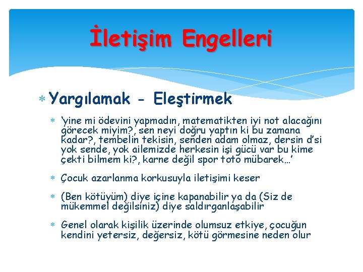 İletişim Engelleri Yargılamak - Eleştirmek ‘yine mi ödevini yapmadın, matematikten iyi not alacağını görecek
