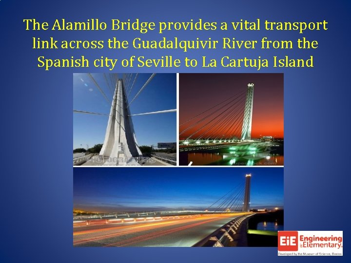The Alamillo Bridge provides a vital transport link across the Guadalquivir River from the