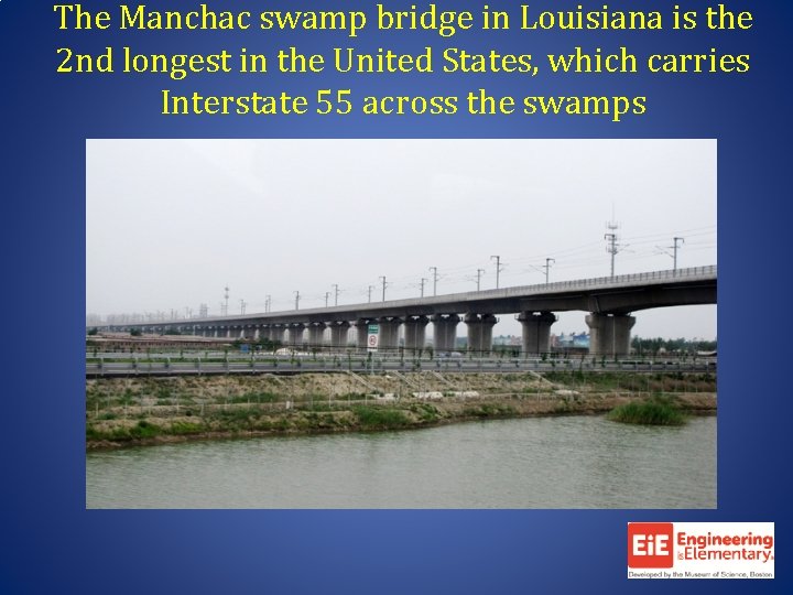 The Manchac swamp bridge in Louisiana is the 2 nd longest in the United