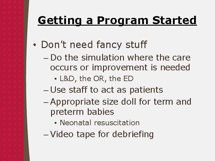 Getting a Program Started • Don’t need fancy stuff – Do the simulation where