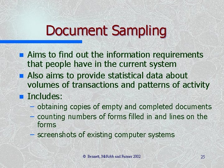 Document Sampling n n n Aims to find out the information requirements that people