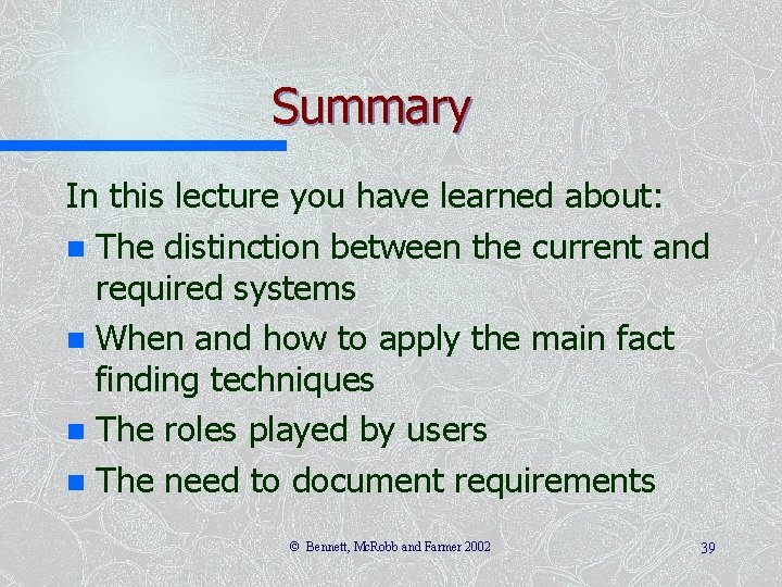 Summary In this lecture you have learned about: n The distinction between the current