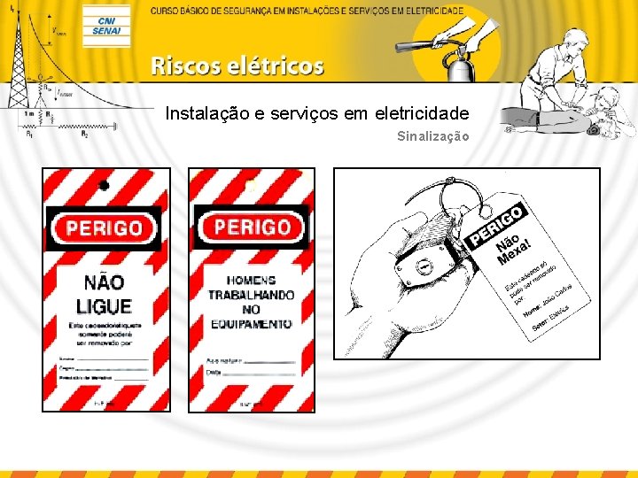 Instalação e serviços em eletricidade Sinalização 