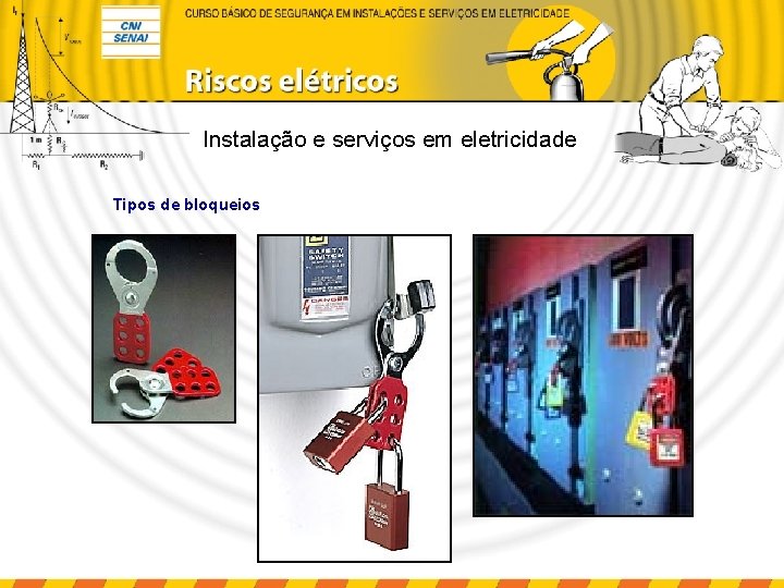 Instalação e serviços em eletricidade Tipos de bloqueios 