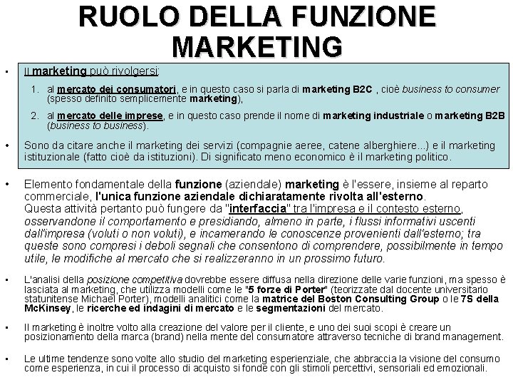 RUOLO DELLA FUNZIONE MARKETING • Il marketing può rivolgersi: 1. al mercato dei consumatori,