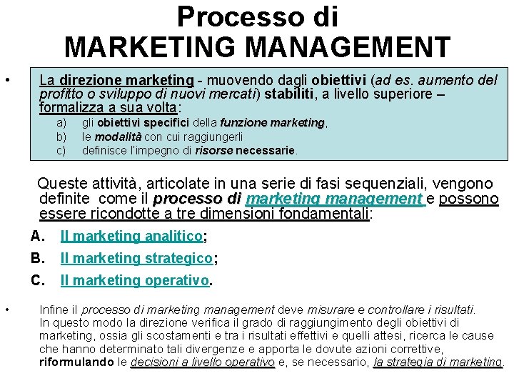 Processo di MARKETING MANAGEMENT • La direzione marketing - muovendo dagli obiettivi (ad es.