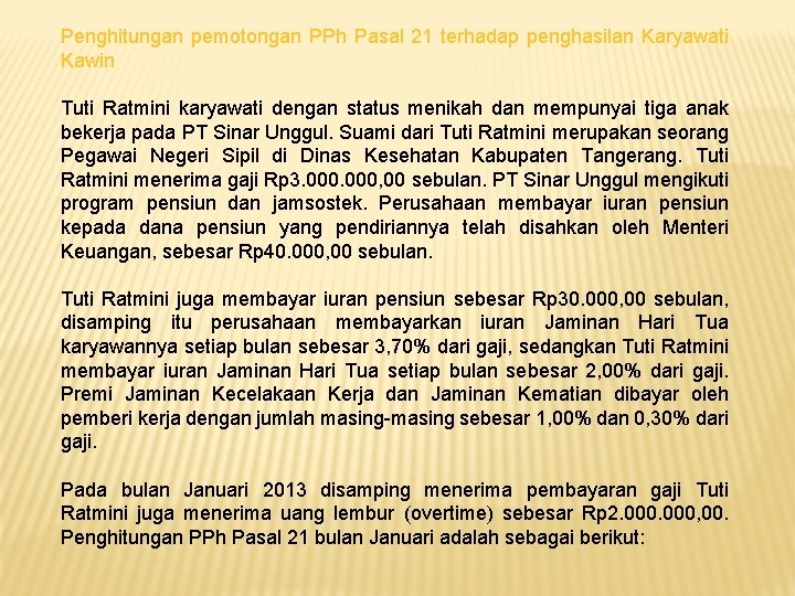 Penghitungan pemotongan PPh Pasal 21 terhadap penghasilan Karyawati Kawin Tuti Ratmini karyawati dengan status