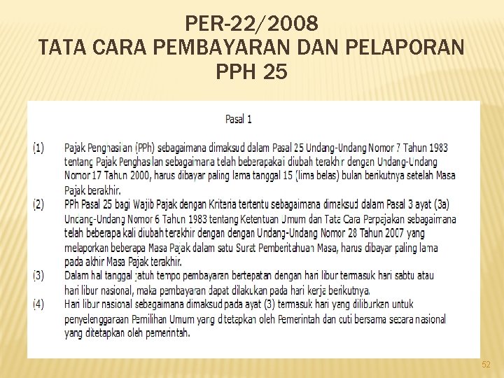 PER-22/2008 TATA CARA PEMBAYARAN DAN PELAPORAN PPH 25 52 