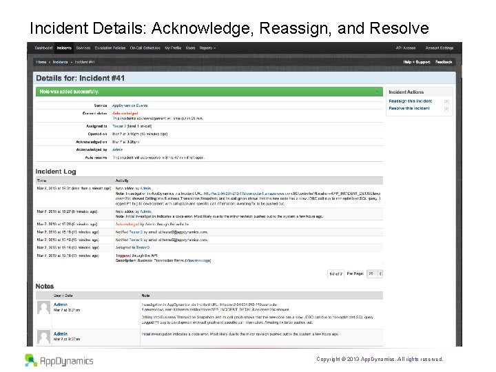 Incident Details: Acknowledge, Reassign, and Resolve Copyright © 2013 App. Dynamics. All rights reserved.