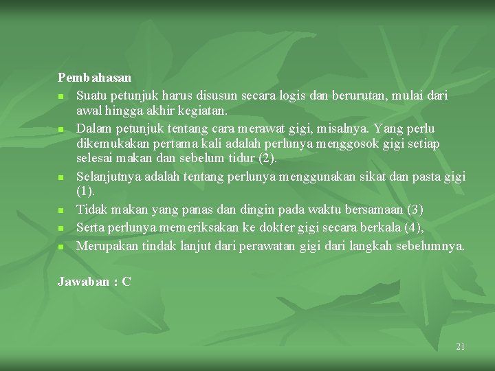 Pembahasan n Suatu petunjuk harus disusun secara logis dan berurutan, mulai dari awal hingga