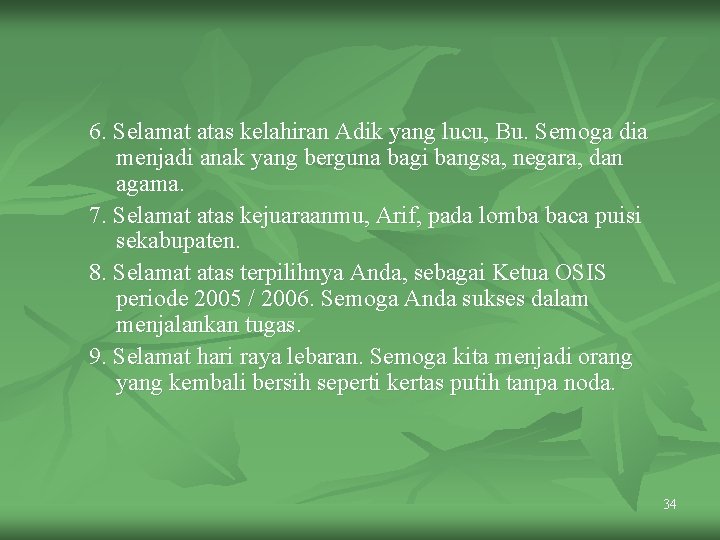 6. Selamat atas kelahiran Adik yang lucu, Bu. Semoga dia menjadi anak yang berguna