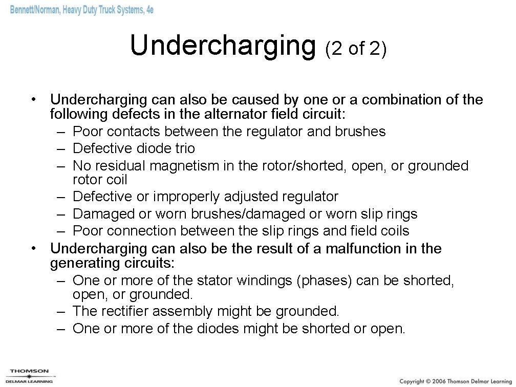 Undercharging (2 of 2) • Undercharging can also be caused by one or a