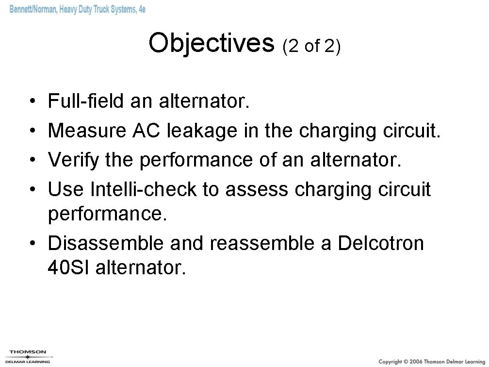 Objectives (2 of 2) • • Full-field an alternator. Measure AC leakage in the
