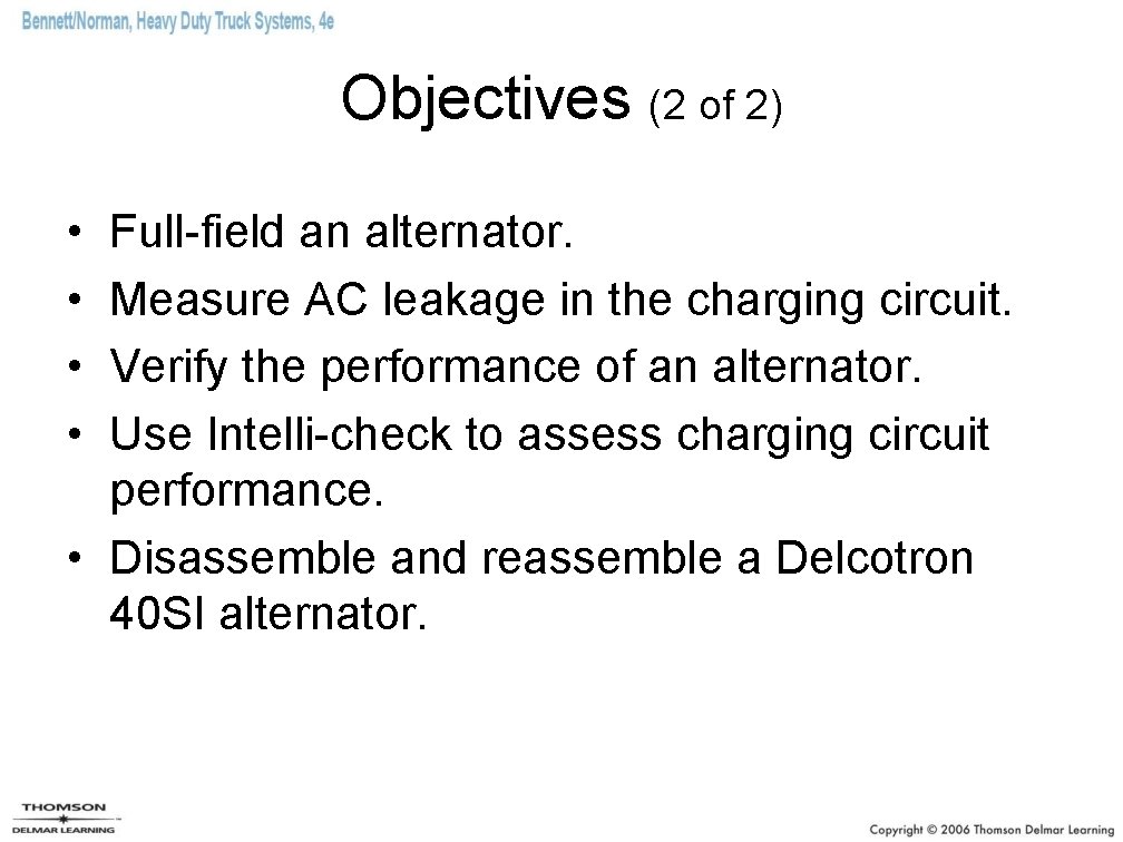 Objectives (2 of 2) • • Full-field an alternator. Measure AC leakage in the Objectives (2 of 2) • • Full-field an alternator. Measure AC leakage in the