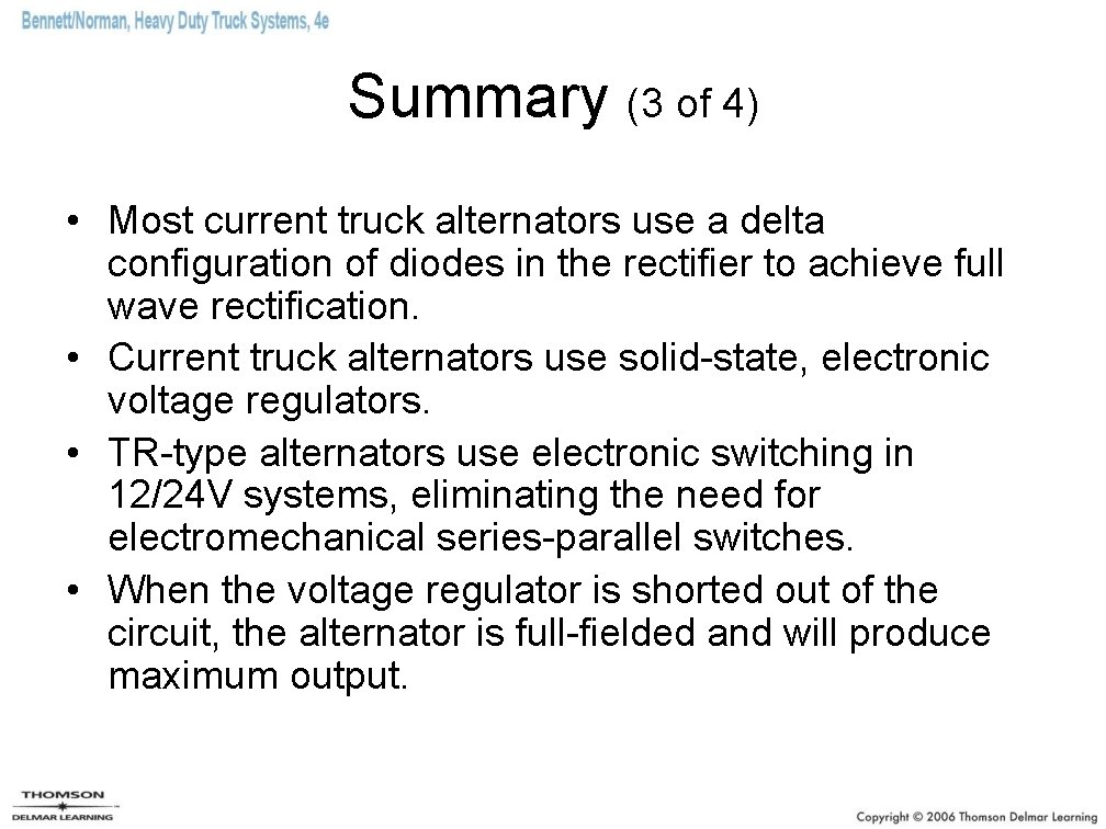 Summary (3 of 4) • Most current truck alternators use a delta configuration of Summary (3 of 4) • Most current truck alternators use a delta configuration of