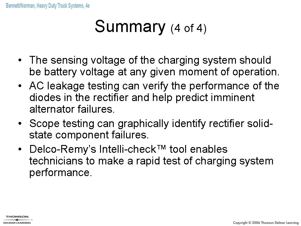 Summary (4 of 4) • The sensing voltage of the charging system should be