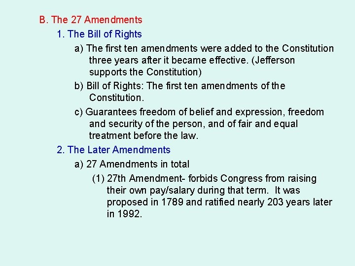 B. The 27 Amendments 1. The Bill of Rights a) The first ten amendments