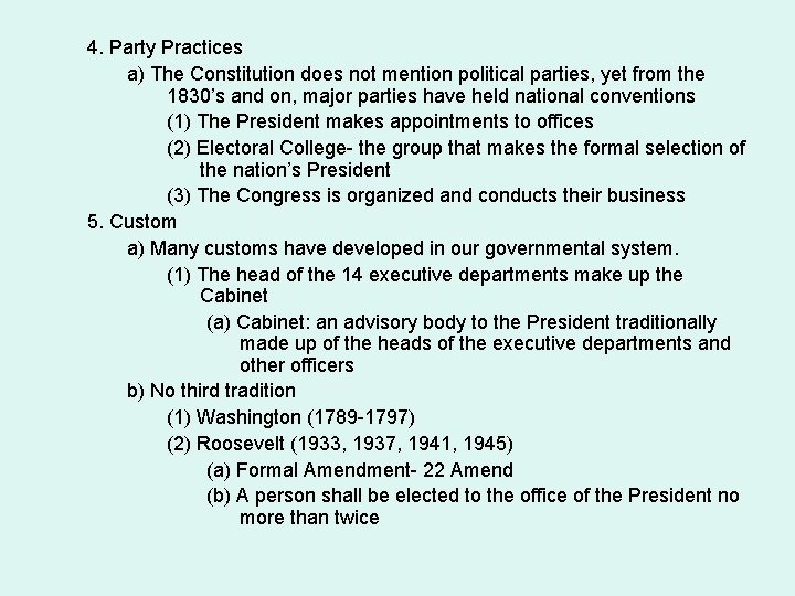 4. Party Practices a) The Constitution does not mention political parties, yet from the