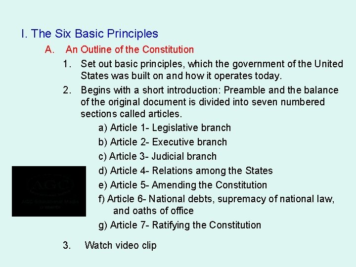 I. The Six Basic Principles A. An Outline of the Constitution 1. Set out