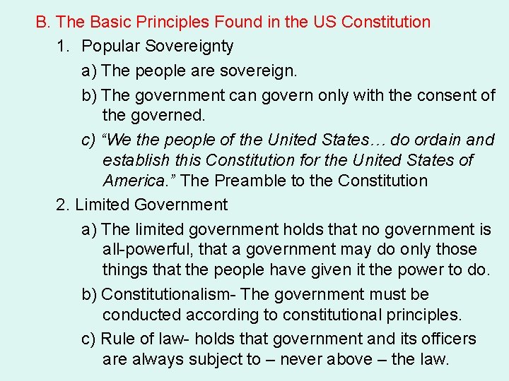 B. The Basic Principles Found in the US Constitution 1. Popular Sovereignty a) The