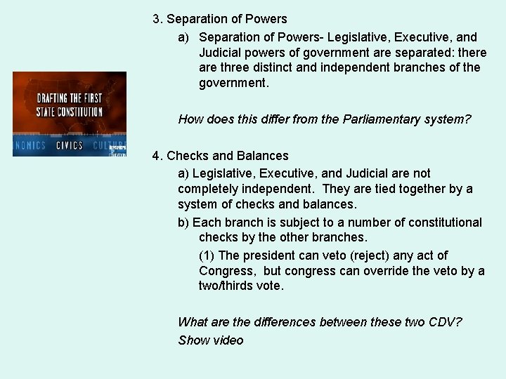 3. Separation of Powers a) Separation of Powers- Legislative, Executive, and Judicial powers of