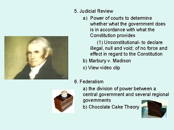 5. Judicial Review a) Power of courts to determine whether what the government does