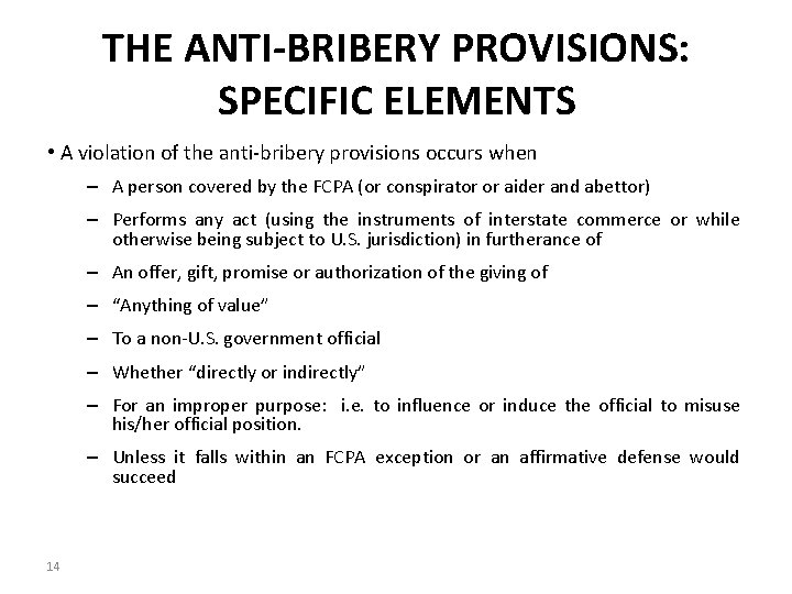 THE ANTI-BRIBERY PROVISIONS: SPECIFIC ELEMENTS • A violation of the anti-bribery provisions occurs when