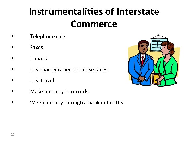 Instrumentalities of Interstate Commerce § Telephone calls § Faxes § E-mails § U. S.