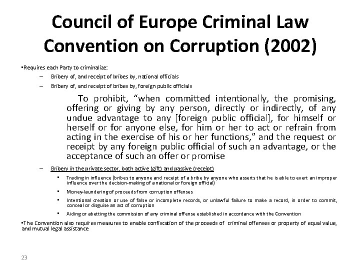 Council of Europe Criminal Law Convention on Corruption (2002) • Requires each Party to