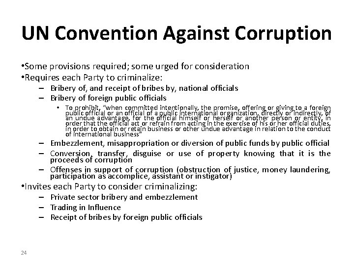 UN Convention Against Corruption • Some provisions required; some urged for consideration • Requires