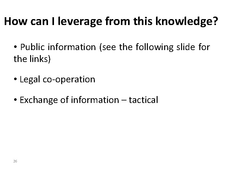 How can I leverage from this knowledge? • Public information (see the following slide