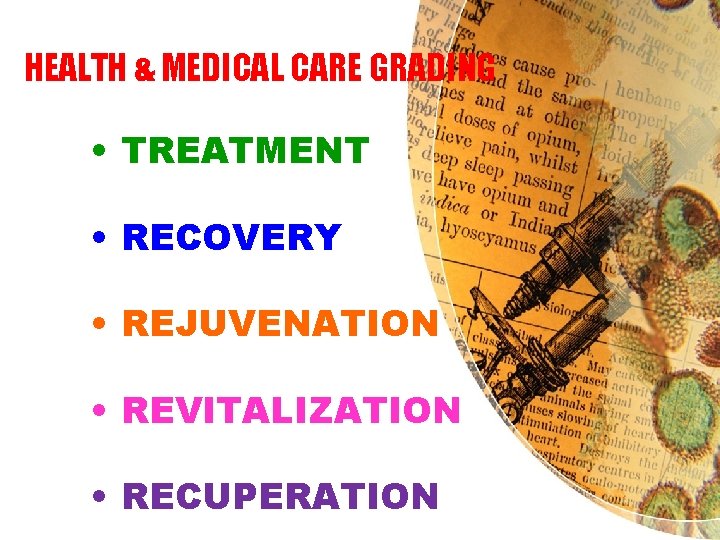 HEALTH & MEDICAL CARE GRADING • TREATMENT • RECOVERY • REJUVENATION • REVITALIZATION •