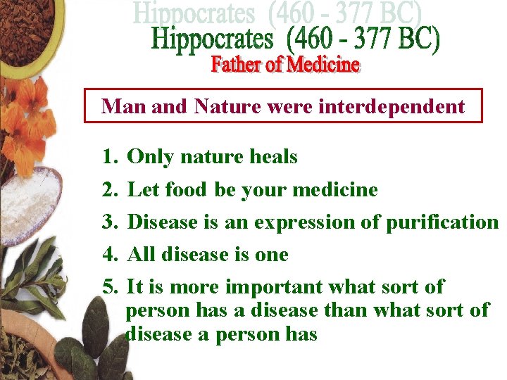 Man and Nature were interdependent 1. 2. 3. 4. 5. Only nature heals Let