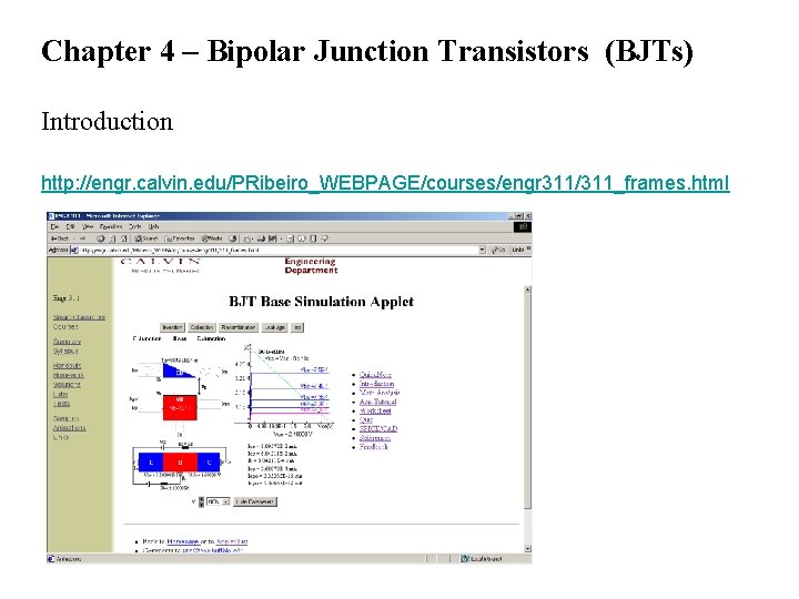 Chapter 4 – Bipolar Junction Transistors (BJTs) Introduction http: //engr. calvin. edu/PRibeiro_WEBPAGE/courses/engr 311/311_frames. html