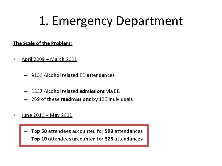 1. Emergency Department The Scale of the Problem: • April 2009 – March 2011