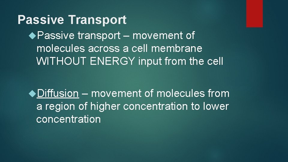 Passive Transport Passive transport – movement of molecules across a cell membrane WITHOUT ENERGY