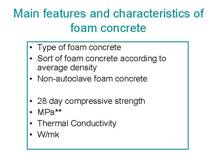 Main features and characteristics of foam concrete • Type of foam concrete • Sort