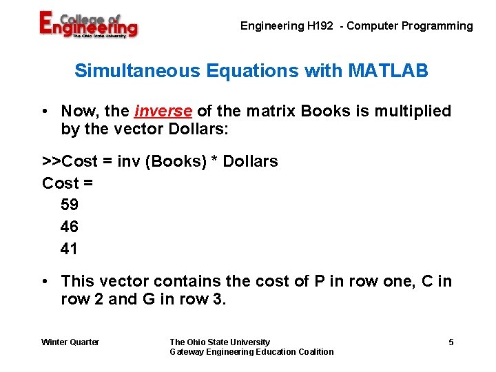 Engineering H 192 - Computer Programming Simultaneous Equations with MATLAB • Now, the inverse Engineering H 192 - Computer Programming Simultaneous Equations with MATLAB • Now, the inverse