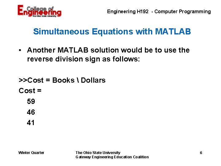 Engineering H 192 - Computer Programming Simultaneous Equations with MATLAB • Another MATLAB solution Engineering H 192 - Computer Programming Simultaneous Equations with MATLAB • Another MATLAB solution